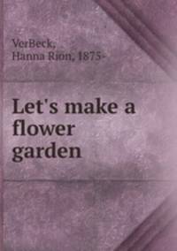 Let`s make a flower garden