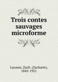 Trois contes sauvages microforme