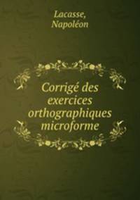 Corrig des exercices orthographiques microforme