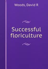 Successful floriculture