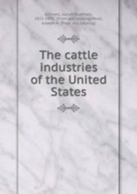 The cattle industries of the United States