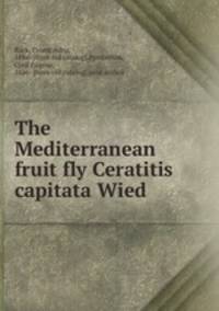 The Mediterranean fruit fly Ceratitis capitata Wied.