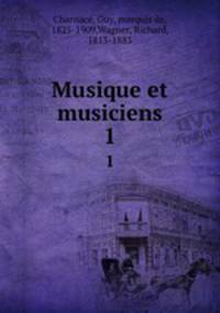 Musique et musiciens. 1