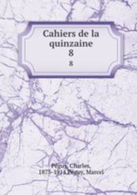 Cahiers de la quinzaine. 8
