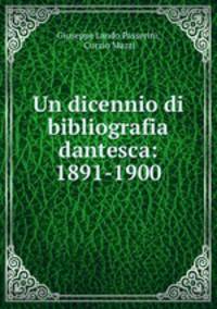 Un dicennio di bibliografia dantesca: 1891-1900