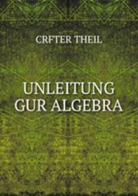 UNLEITUNG GUR ALGEBRA