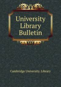 University Library Bulletin.
