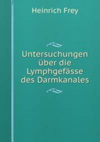 Untersuchungen ber die Lymphgefsse des Darmkanales