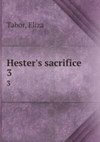 Hester`s sacrifice. 3