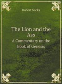 The Lion and the Ass. A Commentary on the Book of Genesis