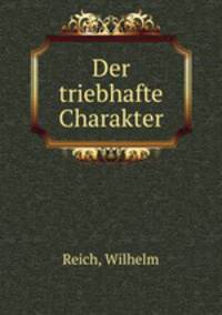 Der triebhafte Charakter