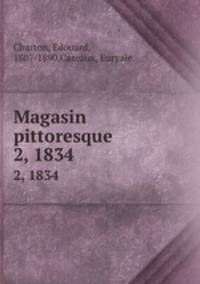 Magasin pittoresque. 2, 1834
