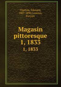 Magasin pittoresque. 1, 1833