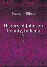 History of Johnson County, Indiana. 2