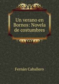 Un verano en Bornos: Novela de costumbres