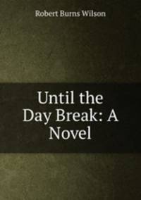 Until the Day Break: A Novel
