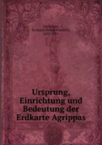 Ursprung, Einrichtung und Bedeutung der Erdkarte Agrippas