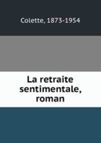 La retraite sentimentale, roman