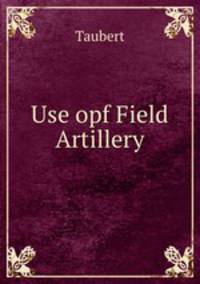 Use opf Field Artillery
