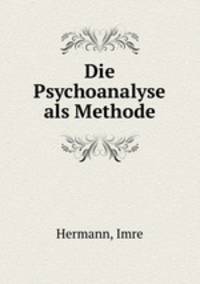 Die Psychoanalyse als Methode