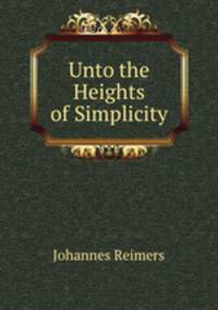 Unto the Heights of Simplicity