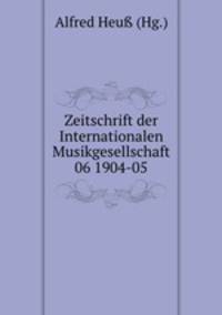 Zeitschrift der Internationalen Musikgesellschaft 06 1904-05
