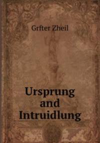 Ursprung and Intruidlung