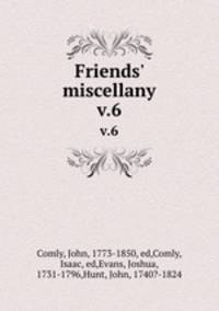 Friends` miscellany. v.6