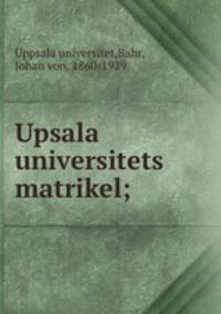 Upsala universitets matrikel;