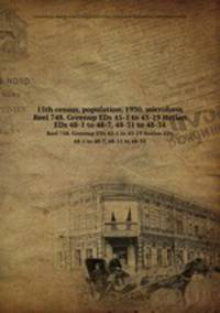 15th census, population, 1930. microform. Reel 748. Greenup EDs 45-1 to 45-19 Harlan EDs 48-1 to 48-7, 48-31 to 48-34