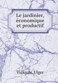 Le jardinier, conomique et productif