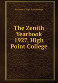 The Zenith Yearbook 1927, High Point College