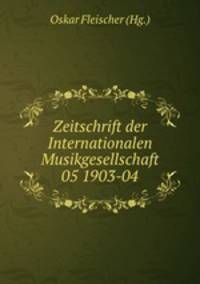 Zeitschrift der Internationalen Musikgesellschaft 05 1903-04