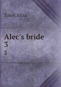 Alec`s bride. 3