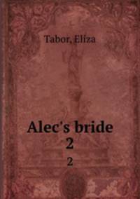 Alec`s bride. 2