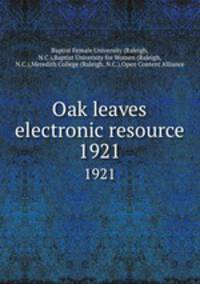 Oak leaves electronic resource. 1921