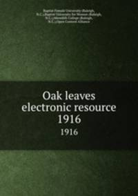 Oak leaves electronic resource. 1916