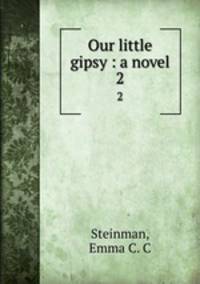 Our little gipsy : a novel. 2