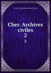 Cher. Archives civiles. 2