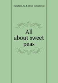 All about sweet peas