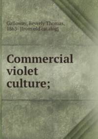 Commercial violet culture;