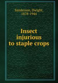 Insect injurious to staple crops