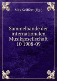 Sammelbnde der internationalen Musikgesellschaft 10 1908-09