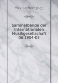 Sammelbnde der internationalen Musikgesellschaft 06 1904-05