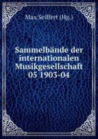 Sammelbnde der internationalen Musikgesellschaft 05 1903-04