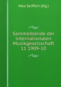 Sammelbnde der internationalen Musikgesellschaft 11 1909-10
