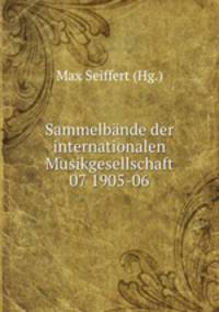 Sammelbnde der internationalen Musikgesellschaft 07 1905-06
