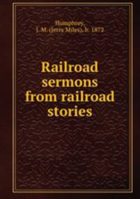 Railroad sermons from railroad stories