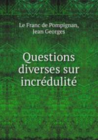 Questions diverses sur incrdulit