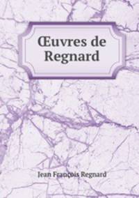uvres de Regnard